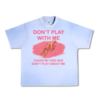 Grape Ice Don't Play With Me Cause My Dad Don't Play About Me Urban Heavy Tee - Bettercallsaul