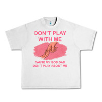 Lunar Rock Don't Play With Me Cause My Dad Don't Play About Me Urban Heavy Tee - Bettercallsaul