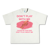 Pistachio Don't Play With Me Cause My Dad Don't Play About Me Urban Heavy Tee - Bettercallsaul