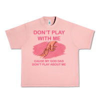 Salmon Don't Play With Me Cause My Dad Don't Play About Me Urban Heavy Tee - Bettercallsaul