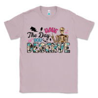 Lilac have the day you deserve Classic Tee - Artiststas