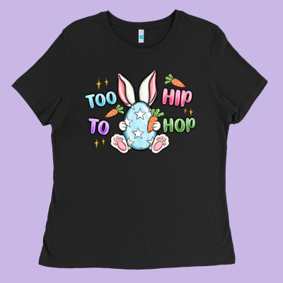 Too Hip To Hop Easter Ladies Tee Designed By Maliassmallbusiness