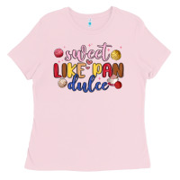 Bubblegum Pink sweet like pan dulce Ladies Tee - MaliasSmallBusiness