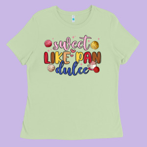 Sweet Like Pan Dulce Ladies Tee Designed By Maliassmallbusiness