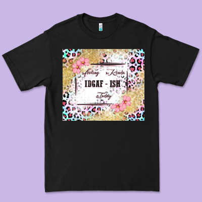 Feeling Kinda Idgaf   Ish Today Premium Tee Designed By Maliassmallbusiness