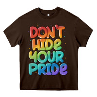 Chocolate Brown dont hide your pride Heavy Core Tee - MaliasSmallBusiness