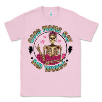 Bubblegum Pink good moms say bad words Classic Tee - Artiststas