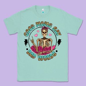 Good Moms Say Bad Words Classic Tee Designed By Artiststas