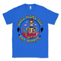 True Royal good moms say bad words Classic Tee - Artiststas