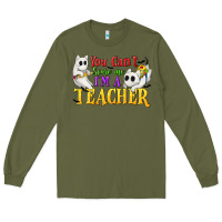 Army Green You Can't Scare Me I'm a Teacher Long Sleeve Tee - texasbilliewilder