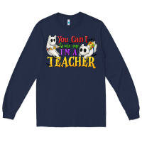 Navy You Can't Scare Me I'm a Teacher Long Sleeve Tee - texasbilliewilder