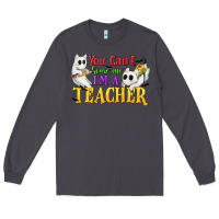 Smoke You Can't Scare Me I'm a Teacher Long Sleeve Tee - texasbilliewilder