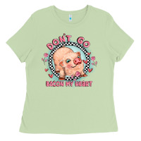Dont Go Bacon My Heart Ladies Tee | Teevron