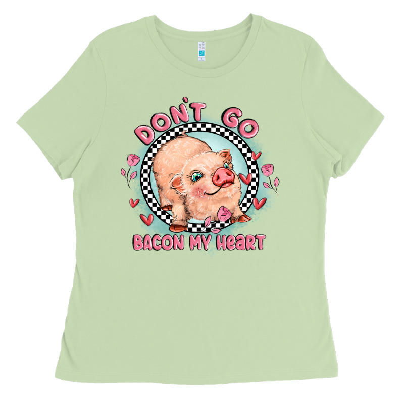 Dont Go Bacon My Heart Ladies Tee by MaliasSmallBusiness | Teevron