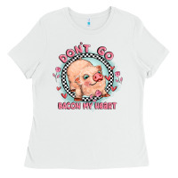 White dont go bacon my heart Ladies Tee - MaliasSmallBusiness