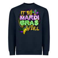 Navy its mardi gras yall Heavyweight Sweatshirt - CowGirlArtShop