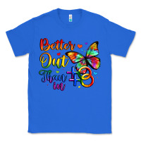 True Royal better out than in Classic Tee - Artiststas