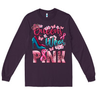Plum Queens wear pink Breast Cancer Long Sleeve Tee - NancyCooperArtShop
