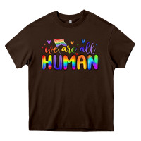 Chocolate Brown we are all human Heavy Core Tee - MaliasSmallBusiness