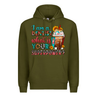 Army Green I Am A Dentist What Is Your Superpower Frappe Premium Hoodie - FaDigitalArtStudio