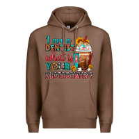 Chestnut I Am A Dentist What Is Your Superpower Frappe Premium Hoodie - FaDigitalArtStudio