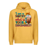 Mustard I Am A Dentist What Is Your Superpower Frappe Premium Hoodie - FaDigitalArtStudio