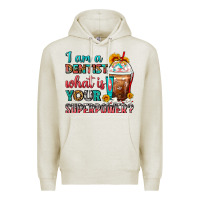 Oatmeal Heather I Am A Dentist What Is Your Superpower Frappe Premium Hoodie - FaDigitalArtStudio