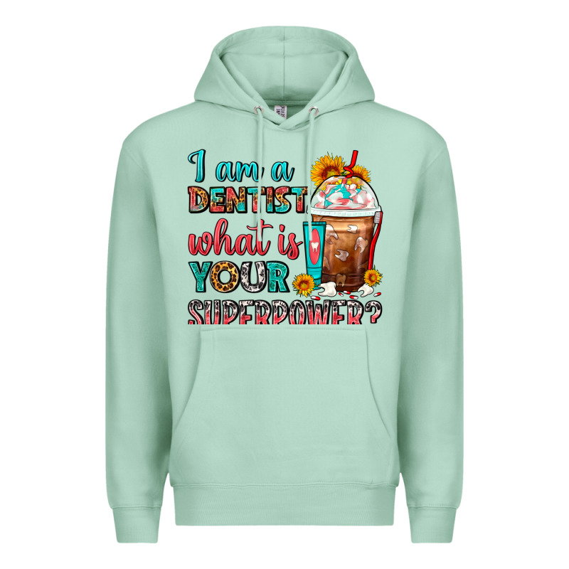 I Am A Dentist What Is Your Superpower Frappe Premium Hoodie by FaDigitalArtStudio | Teevron
