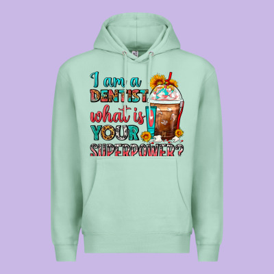 I Am A Dentist What Is Your Superpower Frappe Premium Hoodie Designed By Fadigitalartstudio