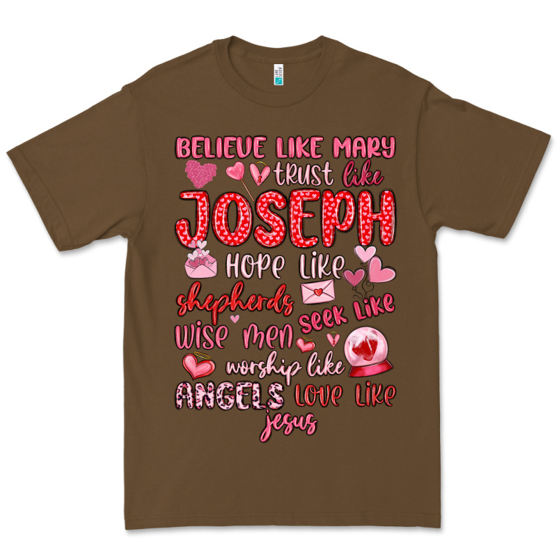 Believe Like Mary Trust Like Joseph Valentine S Da Premium Tee by MaliasSmallBusiness | Teevron