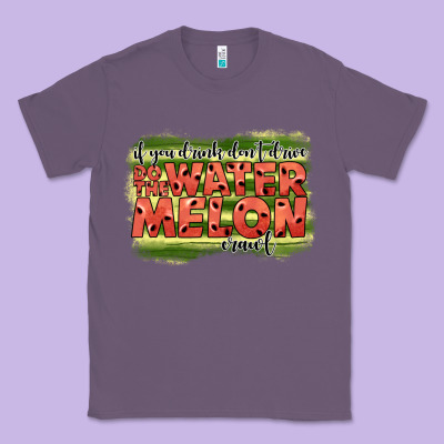 İf You Drink Don't Drive Do The Watermelon Crawl2 Classic Tee Designed By Jahusdesignshop