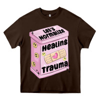 Chocolate Brown let's normalize healing trauma Heavy Core Tee - MaliasSmallBusiness