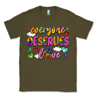 Army Green everyone deserves love Classic Tee - Artiststas