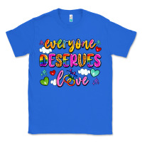 True Royal everyone deserves love Classic Tee - Artiststas