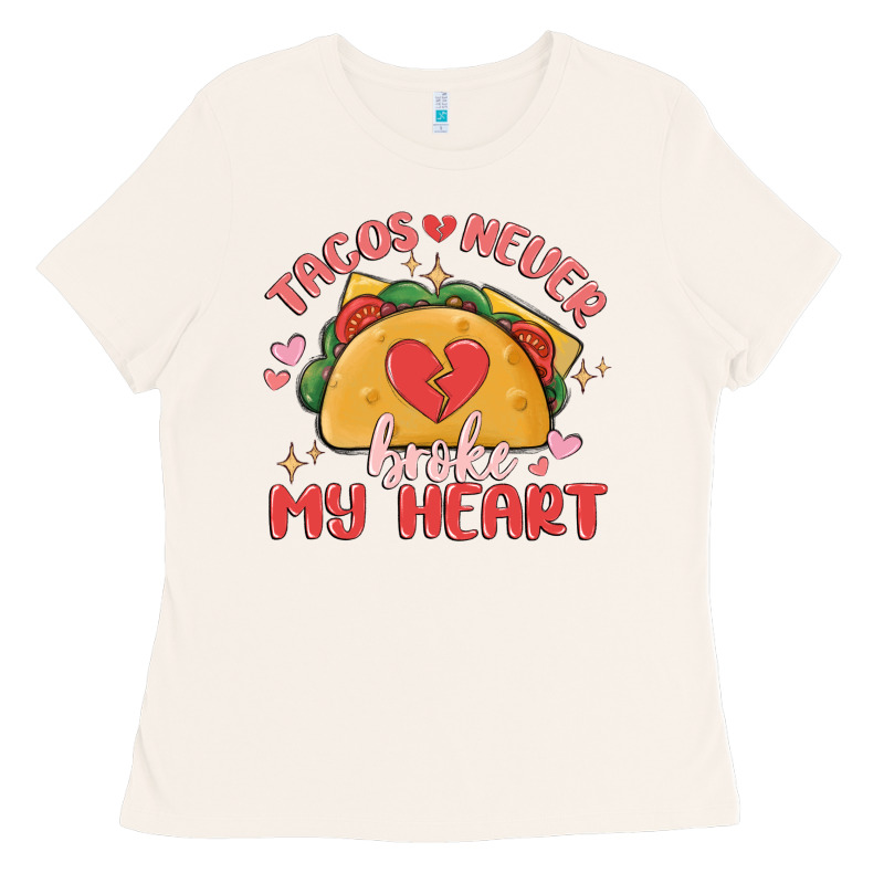 Tacos Never Broke My Heart Ladies Tee by MaliasSmallBusiness | Teevron