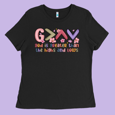 God Is Greater Than The Highs And Lows Ladies Tee Designed By Maliassmallbusiness