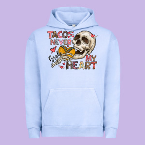 Tacos Never Broke My Heart Urban Hoodie Designed By Cowhidedigitalart