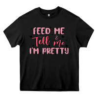 Black feed me and tell me im pretty Heavy Core Tee - MaliasSmallBusiness