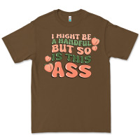 Cacao i might be a handful but so is this ass Premium Tee - MaliasSmallBusiness