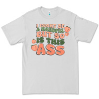Dove Grey i might be a handful but so is this ass Premium Tee - MaliasSmallBusiness