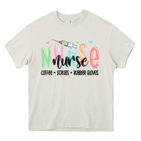 Cream coffee scrubs rubber gloves nurse Heavy Core Tee - MaliasSmallBusiness