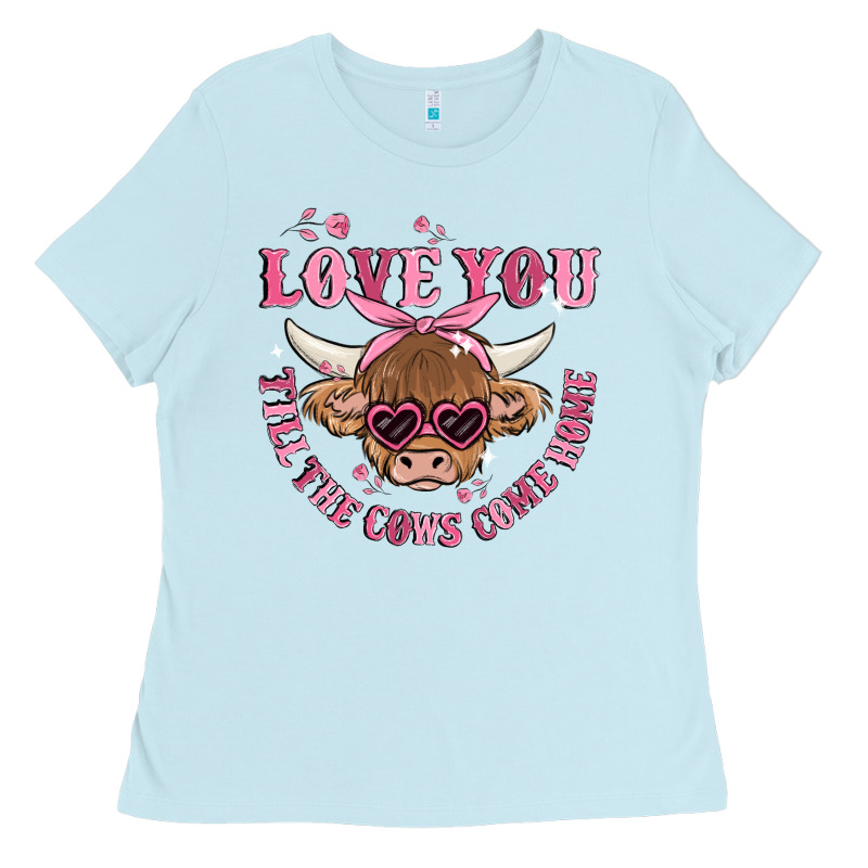 Love You Till The Cows Come Home Ladies Tee by MaliasSmallBusiness | Teevron