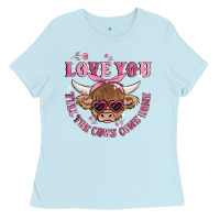 Baby Blue love you till the cows come home Ladies Tee - MaliasSmallBusiness