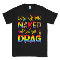 Black we're all naked and the rest is drag Classic Tee - Artiststas