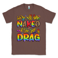 Chestnut we're all naked and the rest is drag Classic Tee - Artiststas