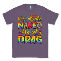 Lavender we're all naked and the rest is drag Classic Tee - Artiststas