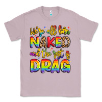 Lilac we're all naked and the rest is drag Classic Tee - Artiststas