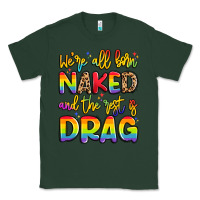 Sports Green we're all naked and the rest is drag Classic Tee - Artiststas