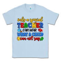 Dusty Blue only a special teacher can hear what a child can n Classic Tee - Artiststas
