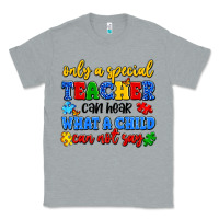 Only A Special Teacher Can Hear What A Child Can N Classic Tee | Teevron